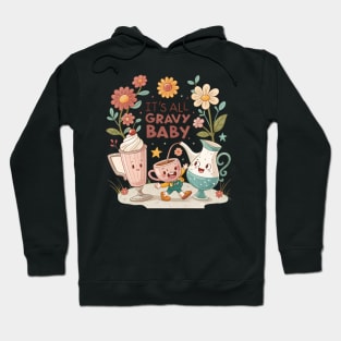 It’s All Gravy Baby - Fun & Festive Thanksgiving Vibes Hoodie